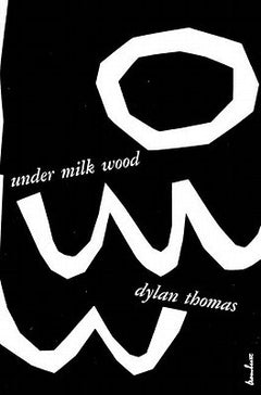 Under Milk Wood Dylan Thomas