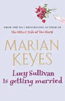 Lucy Sullivan Is Getting Married  Marian Keyes