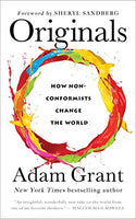 Originals How Non-conformists Change the World Adam Grant