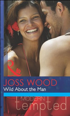 Wild about the Man Joss Wood