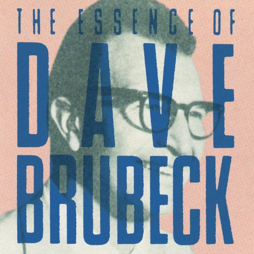 Dave Brubeck - The Essence Of Dave Brubeck