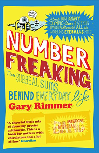 Number Freaking: The Surreal Sums Behind Everyday Life Rimmer, Gary