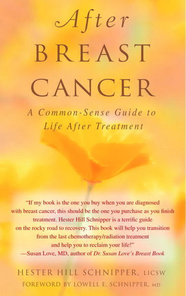 After Breast Cancer A Common-sense Guide to Life After Treatment - Hester Hill Schnipper