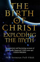 The Birth of Christ Exploding the Myth Percy Seymour