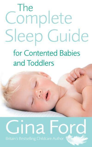 The Complete Sleep Guide for Contented Babies & Toddlers Gina Ford