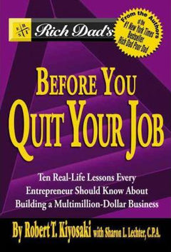 Rich Dad's Before You Quit Your Job - Robert T. Kiyosaki