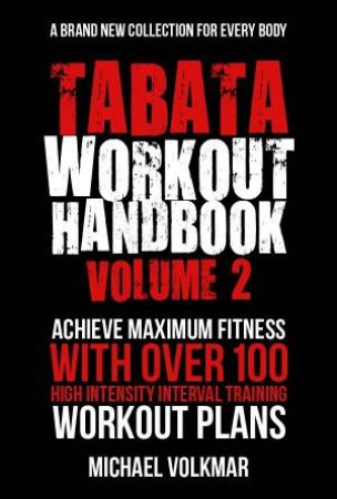 Tabata Workout Handbook, Volume 2 Michael Volkmar