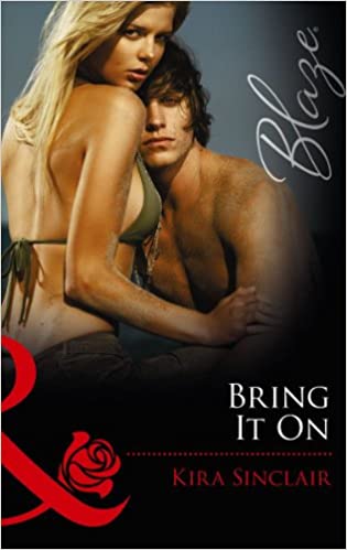 Bring it on (Mills and Boon Blaze)  Kira Sinclair