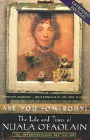 Are You Somebody? The Life and Times of Nuala O'Faolain