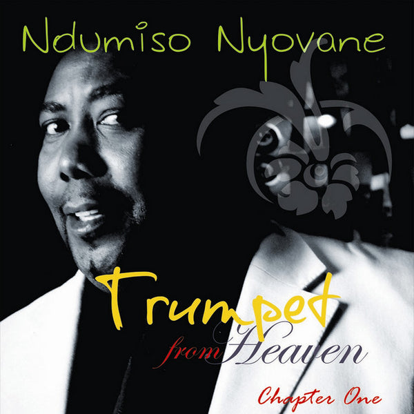 Ndumiso Nyovane - Trumpet From Heaven
