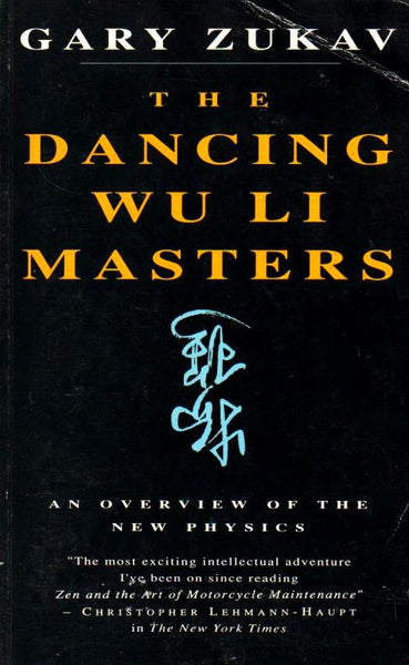 The Dancing Wu Li Masters An Overview of the New Physics Gary Zukav