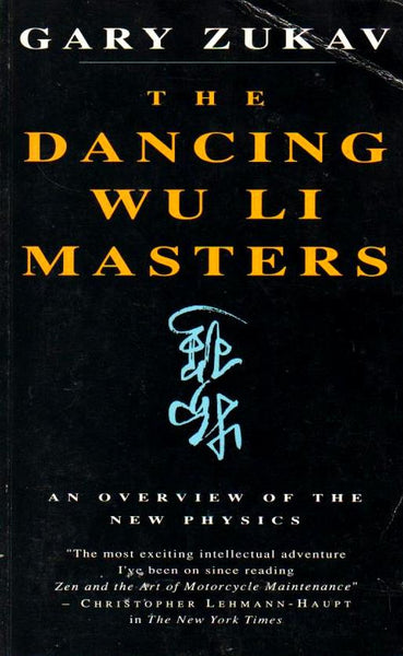 The Dancing Wu Li Masters: An Overview of the New Physics - Gary Zukav