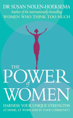 The Power of Women Susan Nolen-Hoeksema