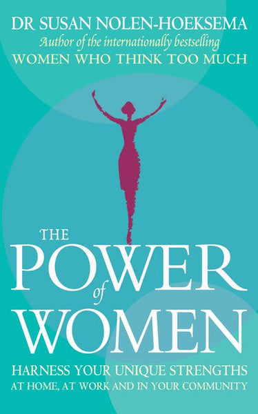 The Power of Women Susan Nolen-Hoeksema