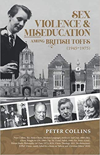 Sex Violence & Miseducation Among British Toffs (1945-1975)  Peter Collins