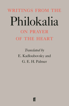 Writings from the Philokalia on Prayer of the Heart - E Kadloubovsky & G E H Palmer