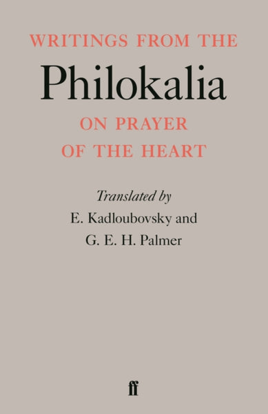 Writings from the Philokalia on Prayer of the Heart - E Kadloubovsky & G E H Palmer