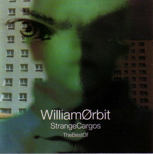William Orbit - The Best Of Strange Cargos
