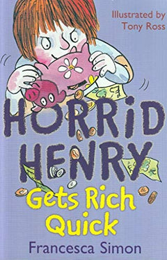 Horrid Henry Gets Rich Quick Francesca Simon