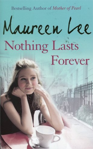 Nothing lasts forever Maureen Lee