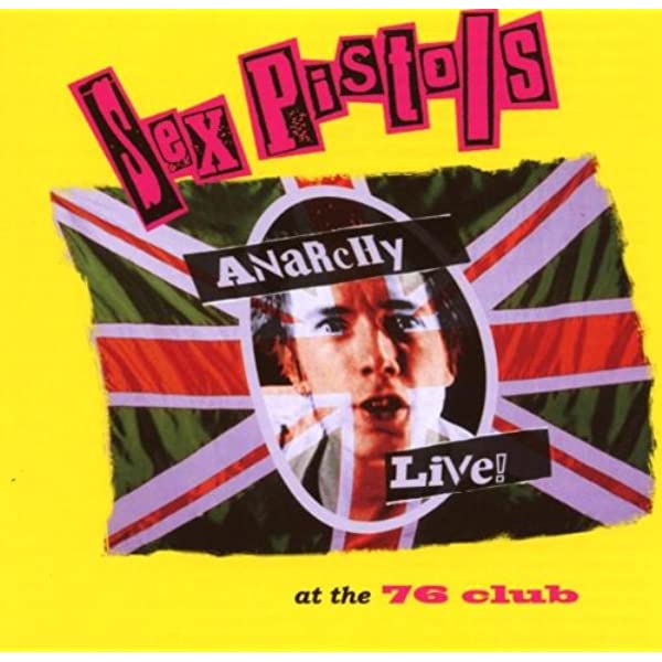 Sex Pistols - Anarchy Live At The 76 Club