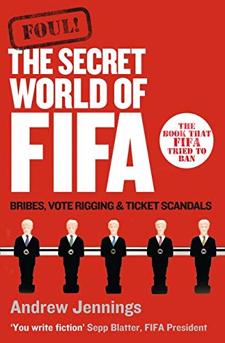 Foul! The Secret World of FIFA Andrew Jennings