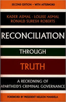 Reconciliation Through Truth - Kader Asmal