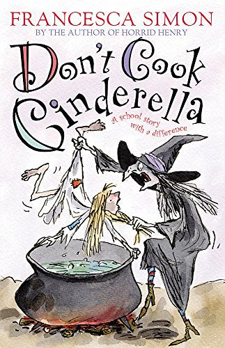 Don't Cook Cinderella Francesca Simon Tony Ross