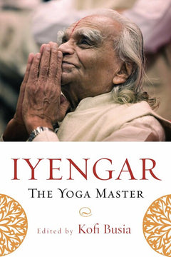 Iyengar The Yoga Master B. K. S. Iyengar