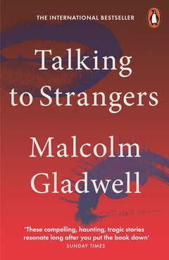 Talking to Strangers  Malcolm Gladwell
