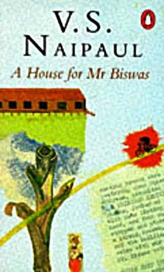 A House for Mr Biswas Vidiadhar Surajprasad Naipaul