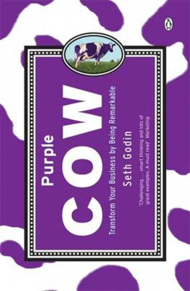 Purple Cow: Transform Your Business by Being Remarkable Godin, Seth