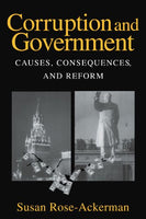 Corruption and Government Causes, Consequences, and Reform Susan Rose-Ackerman