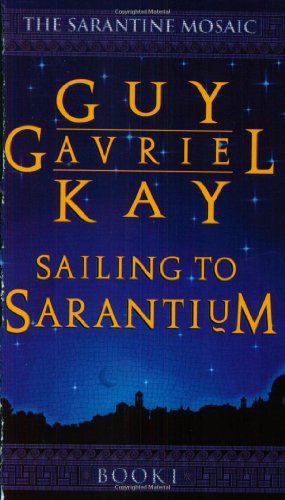 Sailing to Sarantium Guy Gavriel Kay