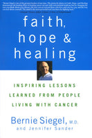 Faith, hope, and healing Bernie S. Siegel