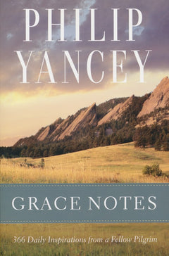 Grace Notes: 366 Daily Inspirations from a Fellow Pilgrim - Philip Yancey