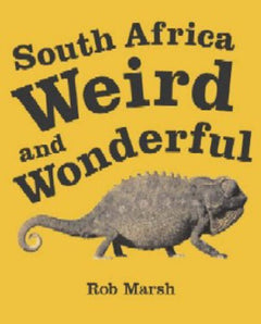South Africa Weird and Wonderful Rob Marsh