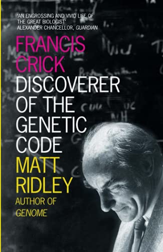 Francis Crick: Discoverer of the Genetic Code (Eminent Lives)  Matt Ridley