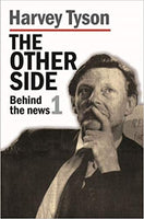 The Other Side: Behind the news 1 Harvey Tyson