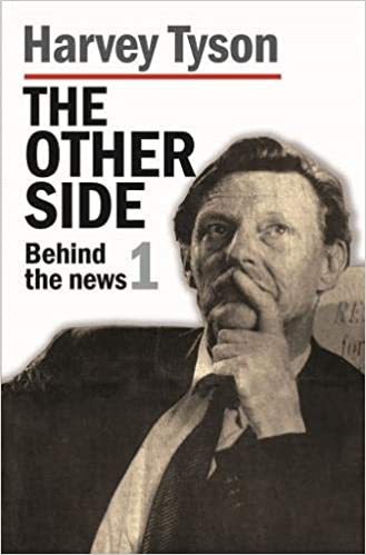 The Other Side: Behind the news 1 Harvey Tyson