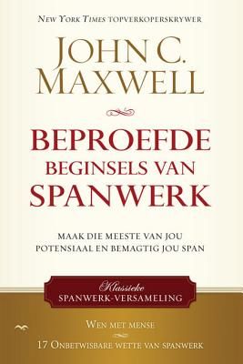 Beproefde Beginsels Van Spanwerk - John C. Maxwell