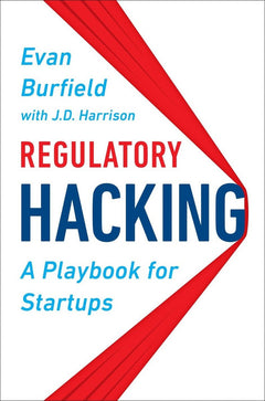 Regulatory Hacking - Evan Burfield