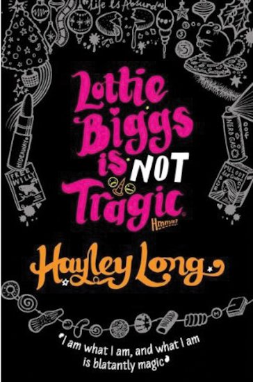 Lottie Biggs is Not Tragic Hayley Long