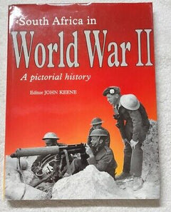 South Africa in World War 2 a pictorial history editor John Keene