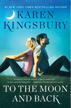 To the Moon and Back - Karen Kingsbury