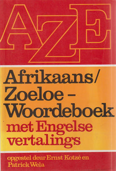 Afrikaans/ Zoeloe - Woordeboek - Ernst Kotze & Patrick Wela