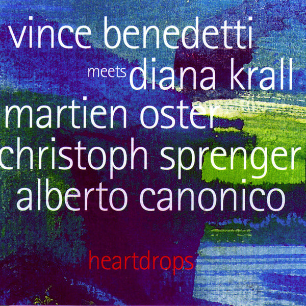 Vince Benedetti Meets Diana Krall - Heartdrops