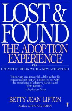 Lost & Found: The Adoption Experience Betty Jean Lifton