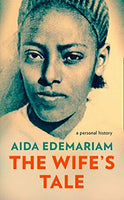 The Wife's Tale A Personal History Aida Edemariam