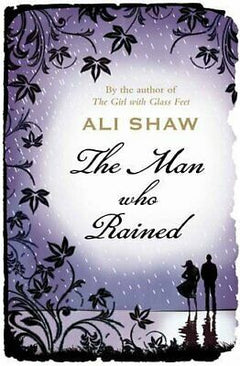 The Man who Rained Ali Shaw